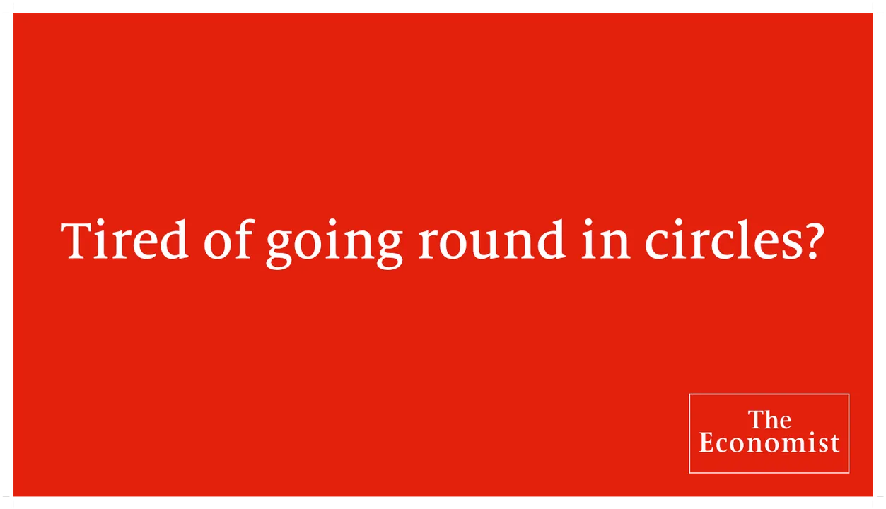 ‘Tired of going round in circles?’ 
The Economist marks another Brexit vote by driving a special message round (and round) Parliament Square